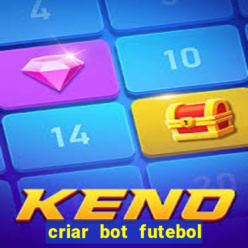 criar bot futebol virtual bet365